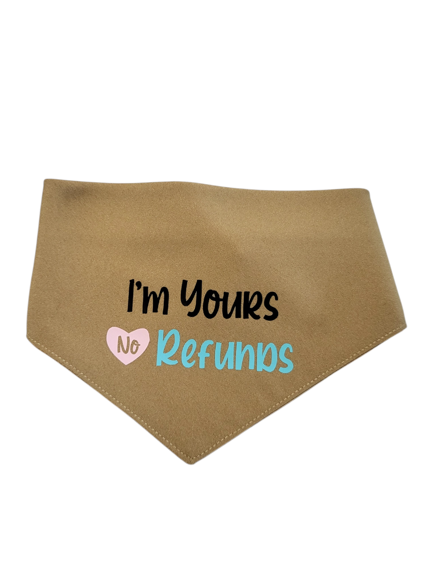 Bandana | I'm Yours No Refunds